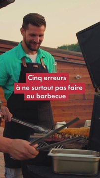 Ces 5 erreurs à ne surtout pas faire avec un barbecue