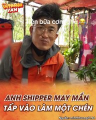 Shipper và những lần ăn ké như người nhà khiến người xem cười xĩu