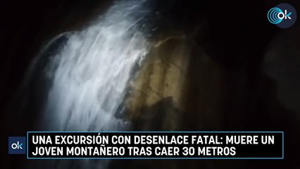 Una excursión con desenlace fatal: muere un joven montañero tras caer 30 metros