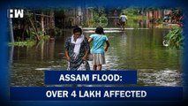 Assam flood toll 3, over 4 lakh affected | Himanta Biswa Sarma | Northeast