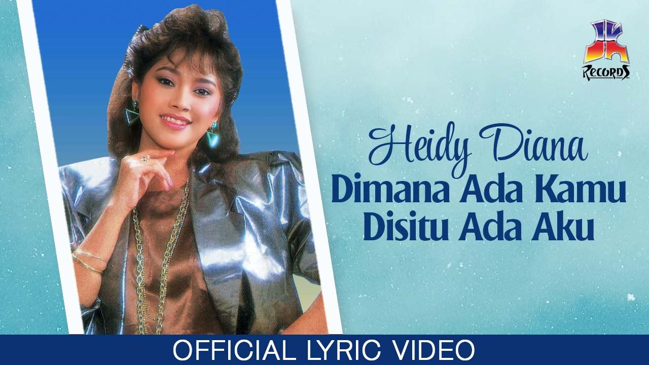 Heidy Diana - Dimana Ada Kamu Disitu Ada Aku  (Official Lyric Video)