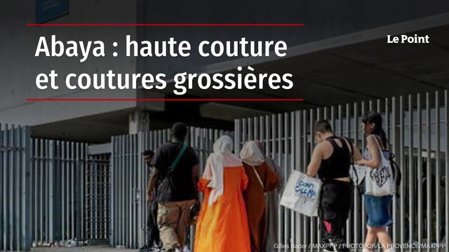 Abaya : haute couture et coutures grossières