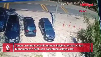 Yanan ormanda cesedi bulunmuştu! Mohammed'in son görüntüsü ortaya çıktı