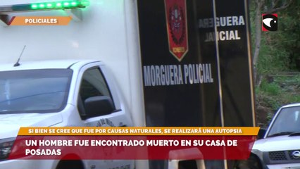 Un hombre fue encontrado muerto en su casa de Posadas