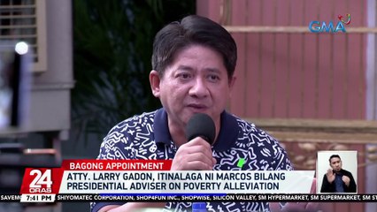 Atty. Larry Gadon, itinalaga ni Marcos bilang Presidential Adviser on Poverty Alleviation | 24 Oras