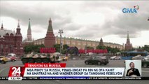 Mga Pinoy sa Russia, pinag-iingat pa rin ng DFA kahit na umatras na ang wagner group sa tangkang rebelyon | 24 Oras