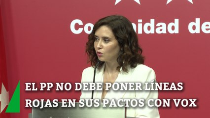 Ayuso espera que pactos PP-Vox lleguen "a buen puerto" y rechaza líneas rojas