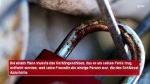 Einem Mann musste das Vorhängeschloss um seinen Penis entfernt werden, weil nur seine Freundin den Schlüssel hatte