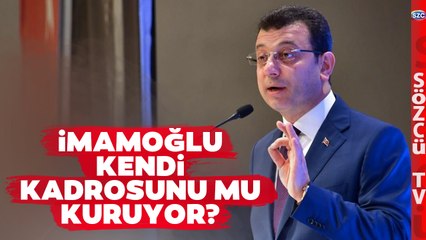 Ekrem İmamoğlu Kendi Kadrosunu mu Kuruyor? CHP'li İsimden Kritik Açıklama