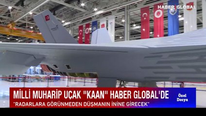 Milli muharip uçak "Kaan" Haber Global'de... Radarlara görünmeden düşmanın inine girecek