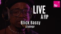 Live à Fip : Blick Bassy 