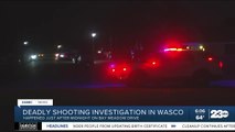 Deadly shooting investigation in Wasco