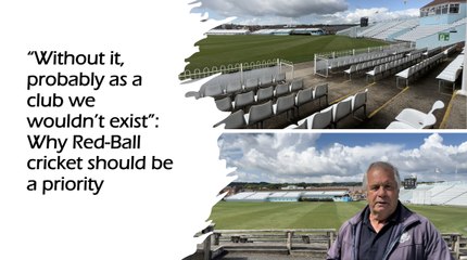 “Without it, probably as a club we wouldn’t exist”: Why Red-Ball cricket should be a priority