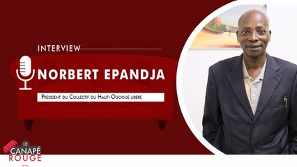 [#LeCanapéRouge] Norbert Epandja, Président du Collectif du Haut-Ogooué libéré