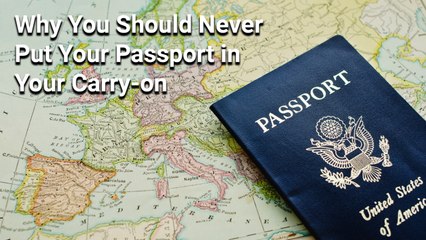 Why You Should Never Put Your Passport in Your Carry-on