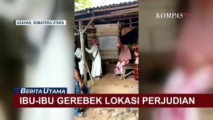 Momen Ibu-Ibu di Asahan Gerebek Lokasi Perjudian!