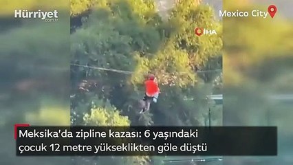 Meksika’da zipline kazası: 6 yaşındaki çocuk 12 metre yükseklikten göle düştü