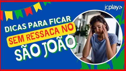 RESSACA após FESTA JUNINA: o que fazer?