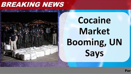 Cocaine Market Booming, UN Says