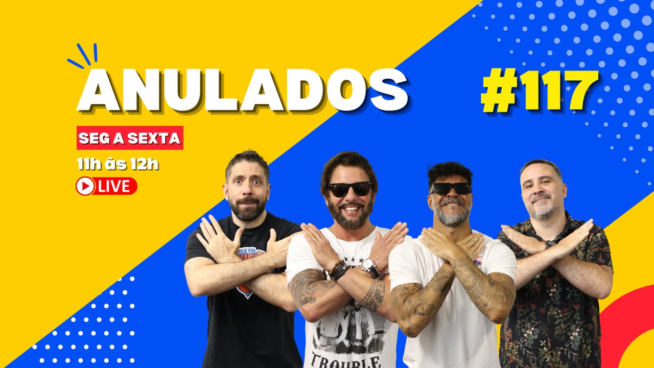 Programa Anulados #117 - 27/06/2023
