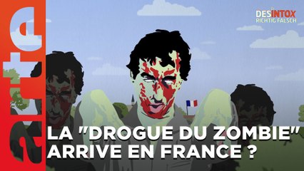 La "drogue du zombie" arrive en France ? / ARTE Désintox du 26/06/2023