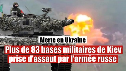 Alerte en Ukraine : 83 bases militaires de Kiev attaquées par les russes