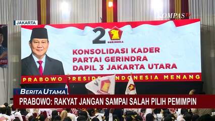 Hadiri Konsolodiasi Parpol, Ketum Gerindra Prabowo Subianto: Jangan Sampai Salah Pilih Pemimpin