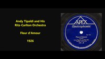 Andy Tipaldi and his Ritz Carlton Orchestra - Fleur d'Amour (1926)