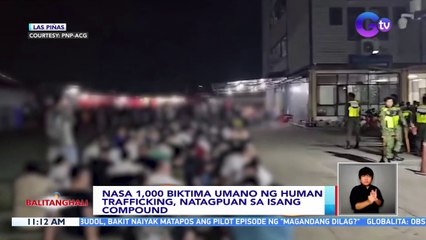 Nasa 1,000 biktima umano ng human trafficking, nasagip | BT