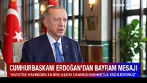 Cumhurbaşkanı Erdoğan'dan Kurban Bayramı mesajı: Sorunlara daha fazla yoğunlaşacağız