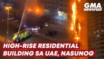 High-rise residential building sa UAE, nasunog | GMA News Feed