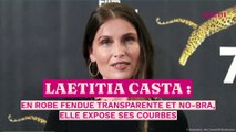 Laetitia Casta : en robe fendue transparente et no-bra, elle expose ses courbes