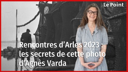 Rencontres d’Arles 2023 : les secrets de cette photo d'Agnès Varda