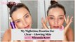 Miranda Kerr's Nighttime Skincare Routine for Clear & Glowing Skin