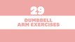 29 Exercises for your Arms Using Dumbbells