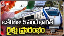 PM Modi Inaugurating 5 Vande Bharat Trains At A Time | Modi | V6 News