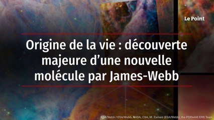 Origine de la vie : découverte majeure d’une nouvelle molécule par James-Webb