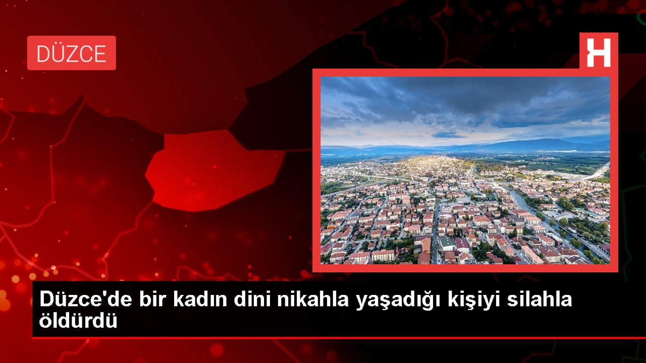 Dini nikahlı kadın tarafından vurulan adam öldü