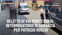 Delitto di via Monteverdi: interrogatorio di garanzia per Patrizio Ruscio
