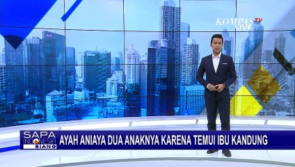 Tega! Ayah Aniaya Dua Anaknya karena Temui Ibu Kandung