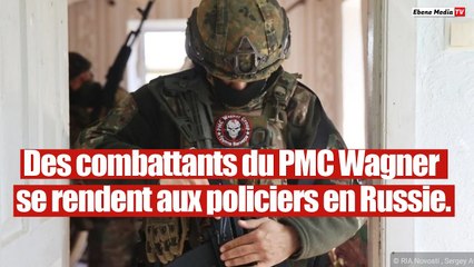 Des soldats du PMC "Wagner" se rendent à la police après la mutinerie.
