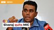 Ex-MIC veep Sivaraj quits party