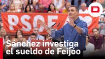 El sueldo de Feijóo como presidente del PP se convierte en el último clavo ardiendo de Sánchez en precampaña
