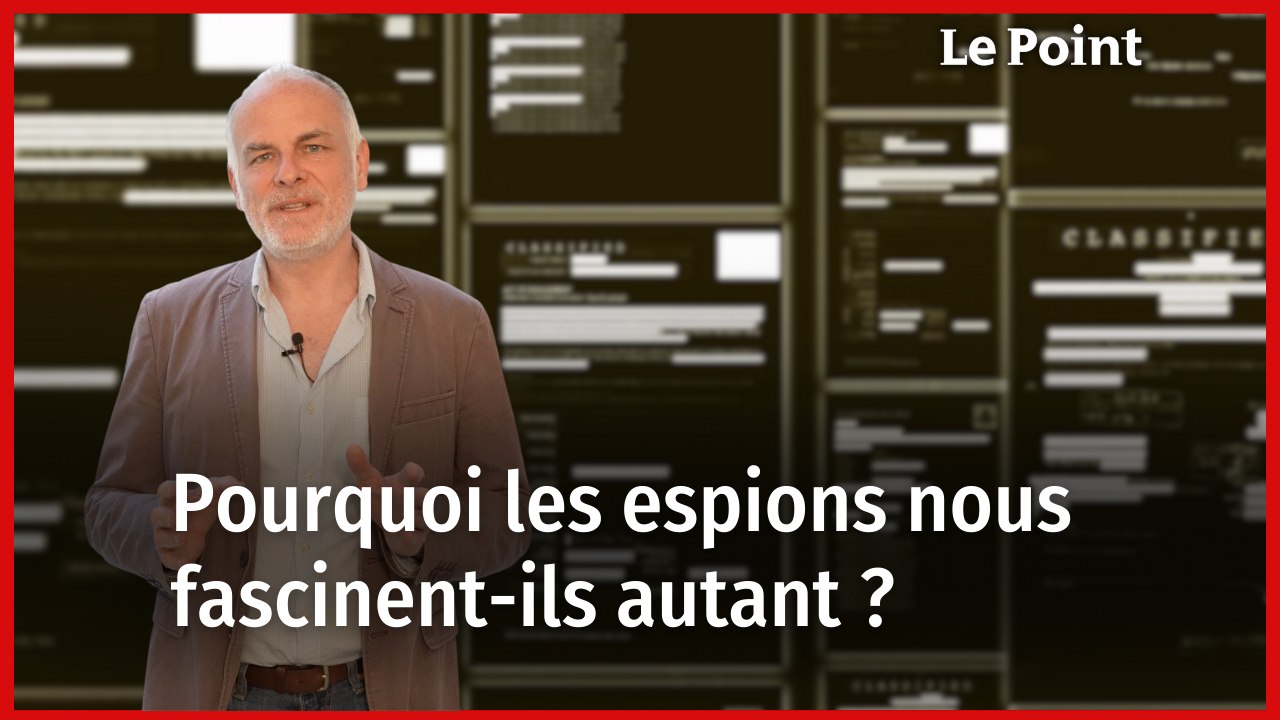 Pourquoi les espions nous fascinent-ils autant ? Histoire d'Espions.
