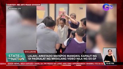 Lalaki, arestado matapos mangikil kapalit ng 'di pagkalat ng maselang video nila ng ex-GF | SONA