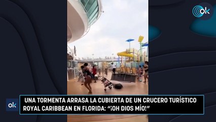Una tormenta arrasa la cubierta de un crucero turístico Royal Caribbean en Florida ¡Oh Dios mío!