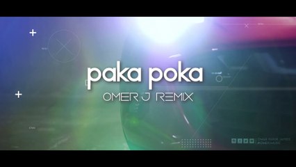 Paka Poka OMER J Remix | OMER J MUSIC | #edm #edm2023 #edmmusic #edmtiktok #edmmix #edmremix