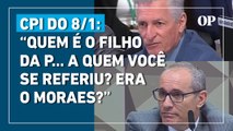 CPI 8/1: Deputado questiona coronel: 'Quem é o filho da p... a quem você se referiu? Era o Moraes?'