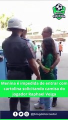 Menina é IMPEDIDA de entrar com CARTAZ solicitando camisa do jogador RAPHAEL VEIGA; VEJA