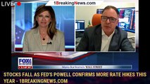 Stocks fall as Fed's Powell confirms more rate hikes this year - 1breakingnews.com